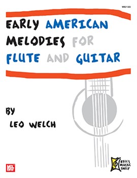 Early American Melodies for Flute and Guitar by Leo Welch for