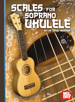 Scales For Soprano Ukulele by Andrews Lee for Ukulele Me