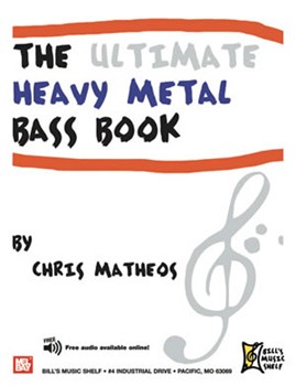 The Ultimate Heavy Metal Bass Book by Matheos Chris for