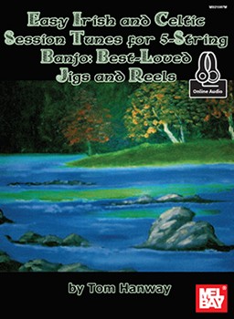 Easy Irish and Celtic Session Tunes for 5-string Banjo: Best-Loved Jigs and Reels