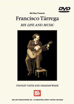 Francisco Tarrega: His Life and Music DVD by Tarrega Francisco for
