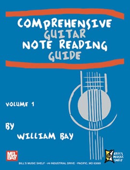 Comprehensive Guitar Note Reading Guide Volume 1 by Bay William for