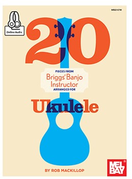 20 Pieces From Briggs Banjo Instructor by MacKillop Rob for Ukulele w/