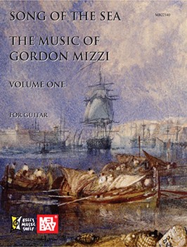 Song of the Sea: Music of Gordon Mizzi Volume One by Mizzi Gordon for