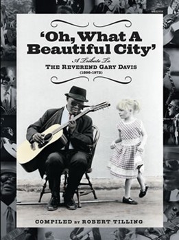 Oh What a Beautiful City: A Tribute to Reverend Gary Davis by Tilling Robert for