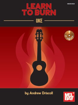 Learn To Burn by Driscoll Andrew for Ukulele Me