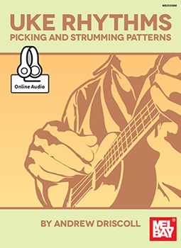 Uke Rhythms: Picking and Strumming Patterns