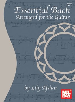 Essential Bach Arranged For The Guitar by Bach Johann Sebastian - Afshar Lily - for Guitar Sol