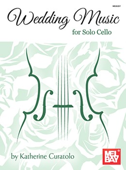 Wedding Music For Solo Cello by - Curatolo Katherine - for Cello Solo