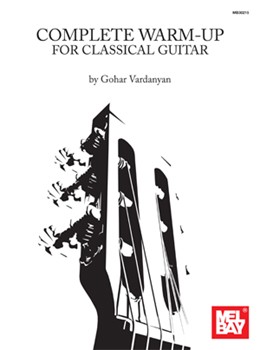 Complete Warm-Up for Classical Guitar by Vardanyan Gohar for
