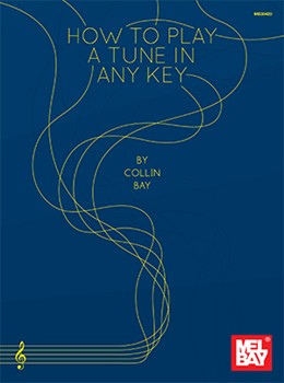 How to Play a Tune in Any Key by Bay Collin for Text