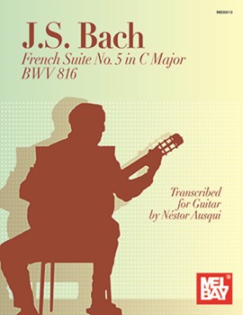 J. S. Bach French Suite No. 5 in C Major (BWV 816) by Bach Johann Sebastian - Ausqui Nestor - for Guitar