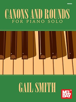 Canons and Rounds for Piano Solo by Smith Gail for Piano