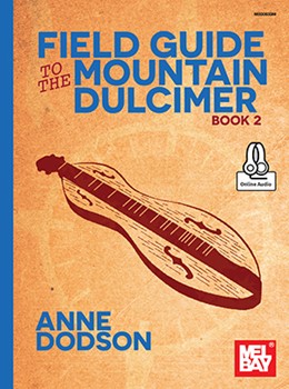 Field Guide to the Mountain Dulcimer Book 2 by Dodson Anne for Dulcimer