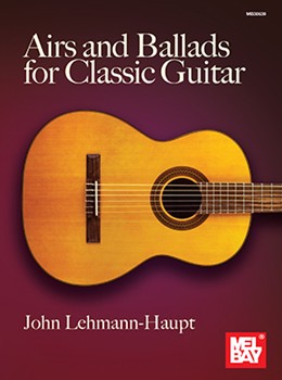 Airs and Ballads for Classic Guitar by Lehmann-Haupt for Guitar