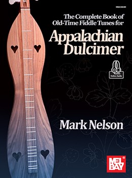 The Complete Book of Old-Time Fiddle Tunes for Appalachian Dulcimer