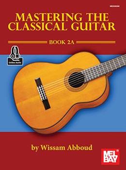 Mastering The Classical Guitar Book 2A by Wissam Abboud for Guitar