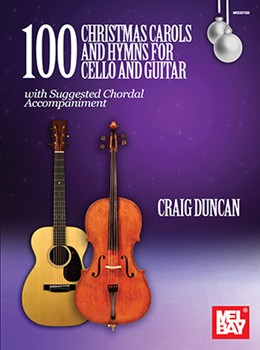 100 Christmas Carols and Hymns for Cello and Guitar by Duncan Craig for Cello/Gtr
