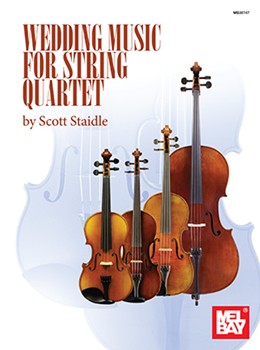 Wedding Music for String Quartet by - Scott Staidle - for 4 Strings