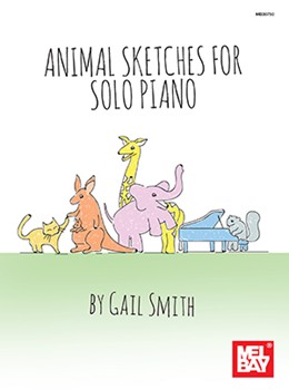 Animal Sketches for Solo Piano by Smith Gail for Piano