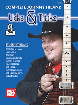 Complete Johnny Hiland Licks & Tricks