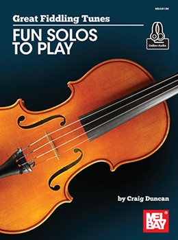 Great Fiddling Tunes - Fun Solos to Play by Duncan Craig for Fiddle