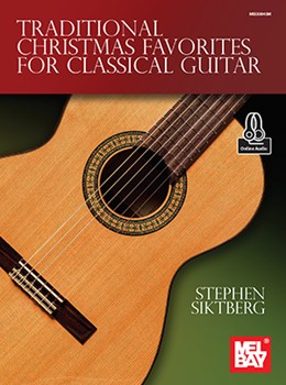 Traditional Christmas Favorites for Classical Guitar by Siktberg Stephen C for Guitar