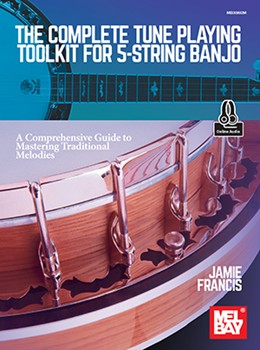 The Complete Tune Playing Toolkit for 5-String Banjo