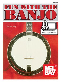 Fun With The Banjo by Bay Mel for Book wOLAV (w/Audio Video Access)
