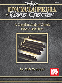 Deluxe Encyclopedia of Piano Chords by Kroepel Bob for