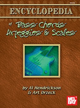 Encyclopedia Of Bass Chords Arpeggios and Scales by Hendrickson and Orzeck for Elec Bass