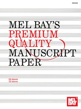 Mel Bay's Premium Quality Manuscript Pap by for Manu Paper (Quire - 12/12 Full Size)