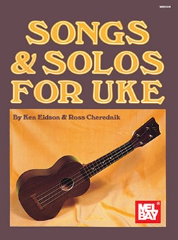 Songs & Solos for Uke by Eidson Ken for