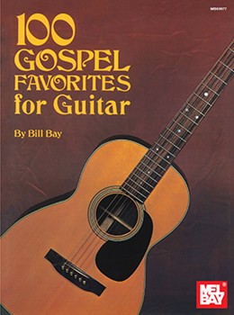 100 Gospel Favorites For Guitar by Bay William for Guitar Collection
