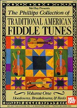 The Phillips Collection of Traditional American Fiddle Tunes Vol 1