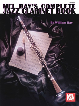 Complete Jazz Clarinet Book by Bay W for Bb Clarinet