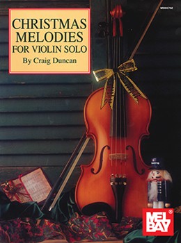 Christmas Melodies by Duncan Craig - Duncan Craig - for Violin and Piano