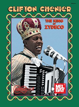 Clifton Chenier King Of Zydeco by Chenier Clifton for Accordion