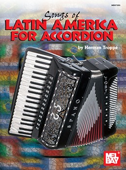 Songs Of Latin America For Accordian by Troppe Herman for Accordion