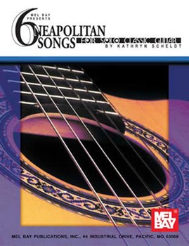 6 Neapolitan Songs by Scheldt Kathy for Guitar Collection