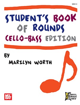 Student's Book of Rounds: Cello-Bass Edition by Marilyn Worth for