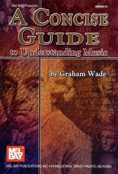 A Concise Guide To Understanding Music by Wade Graham for Text