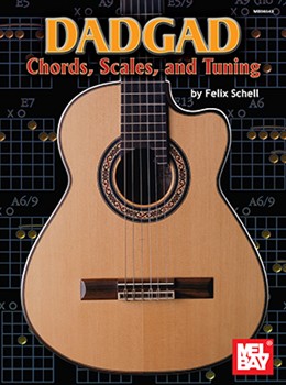 Dadgad Chords Scales & Tuning by Schell Felix for Guitar Met