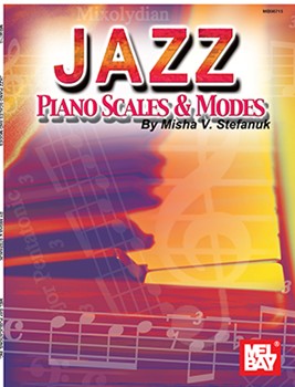 Jazz Piano Scales & Modes by Stefanuk Misha V for Piano Method