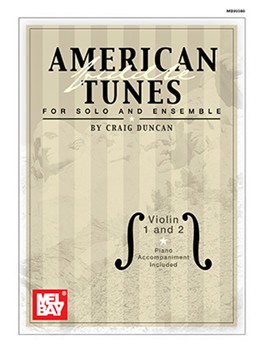 American Fiddle Tunes..solo & Ensemble by Vln 1/2 - Duncan Craig - for Violin and Piano