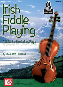Irish Fiddle Playing by Berthoud Philip John for Fiddle Collection