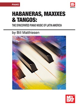 Habaneras Maxixes & Tangos by Matthiesen Bill for PVG Collection
