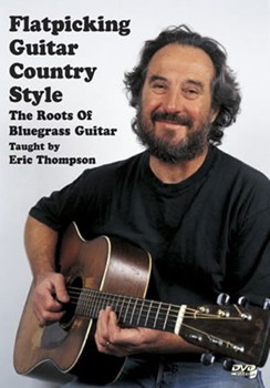 Flatpicking Guitar Country Style DVD by Thompson Eric for