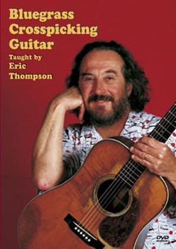 Bluegrass Crosspicking Guitar DVD by Thompson Eric for