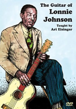 Guitar of Lonnie Johnson 2-DVD Set by Eisinger Ari for
